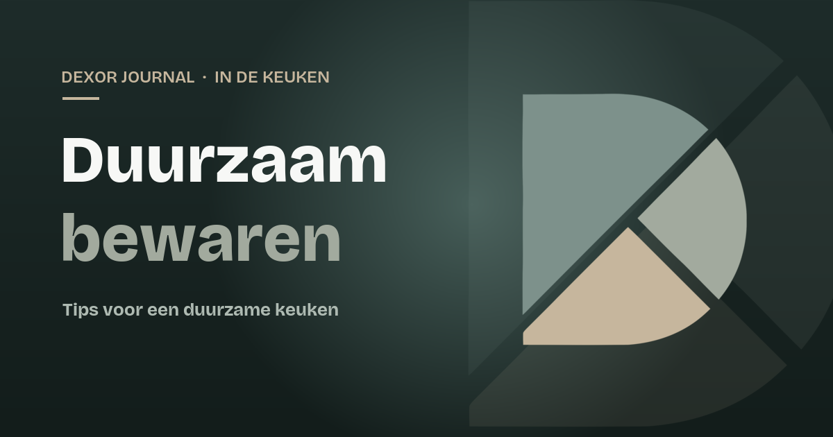 Duurzaam bewaren in de keuken: zo begin je vandaag